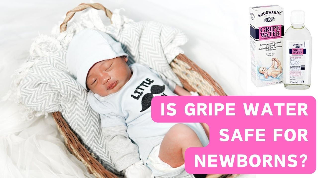 Is Gripe water Safe for Newborns
