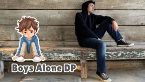 Alone DP for Boys