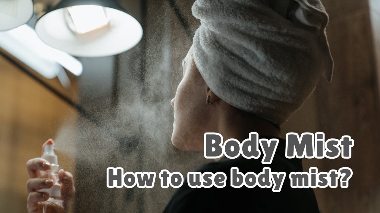 Body Mist How to use body mist