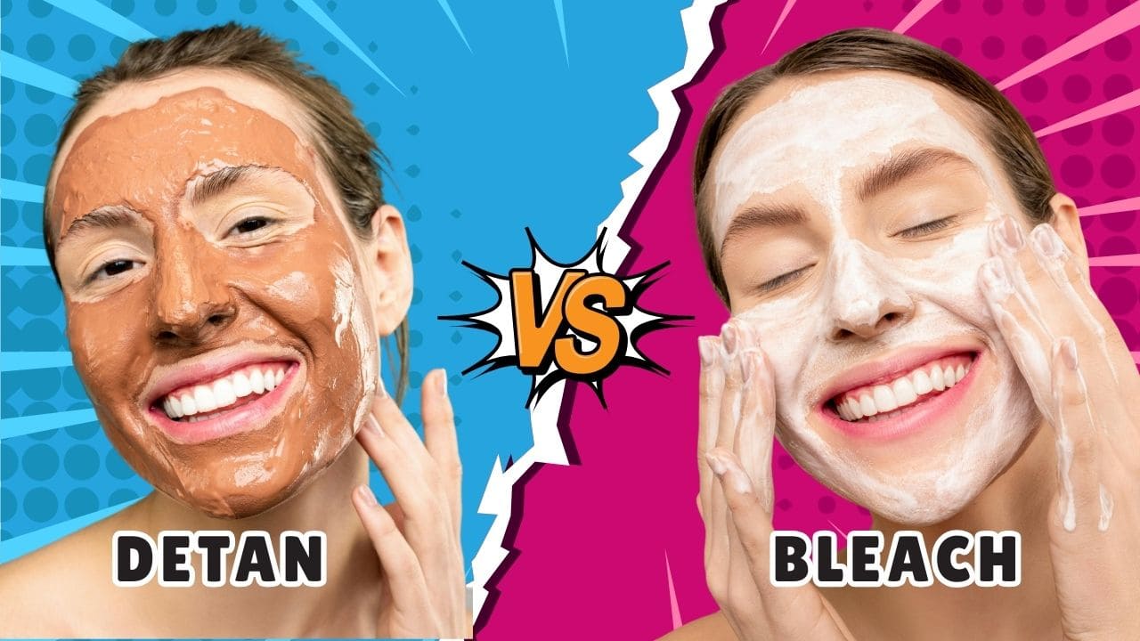 Detan and Bleach​ Which is better