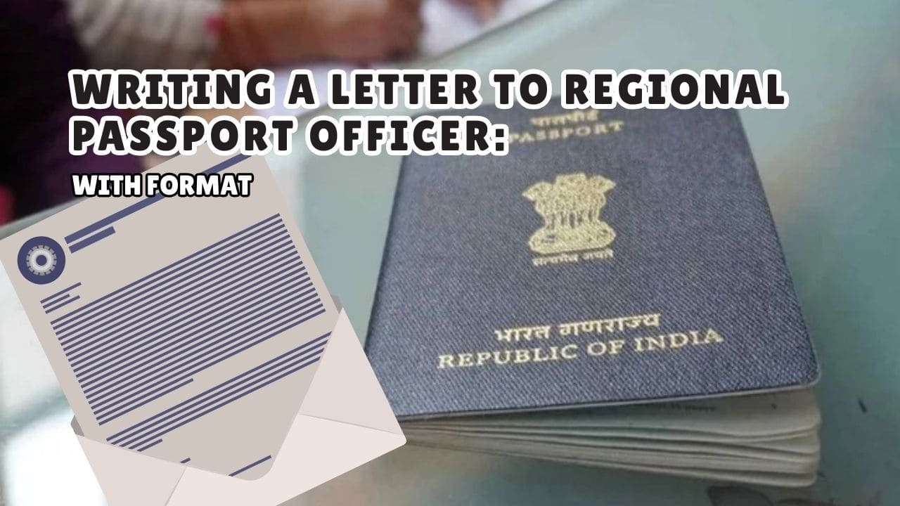 Write a Letter to Regional Passport Officer With format