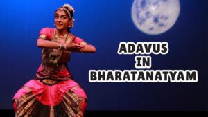 Adavus in Bharatanatyam