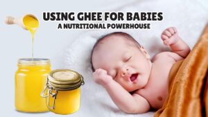 Ghee for babies A baby's nutritional powerhouse