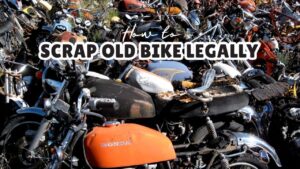 How to Scrap Old Bike​ Legally?