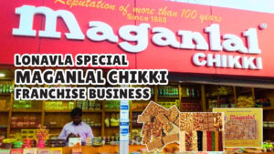 Lonavla Special Maganlal Chikki Franchise Business