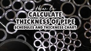 Pipe Wall Thickness Chart​, Calculation and Formula