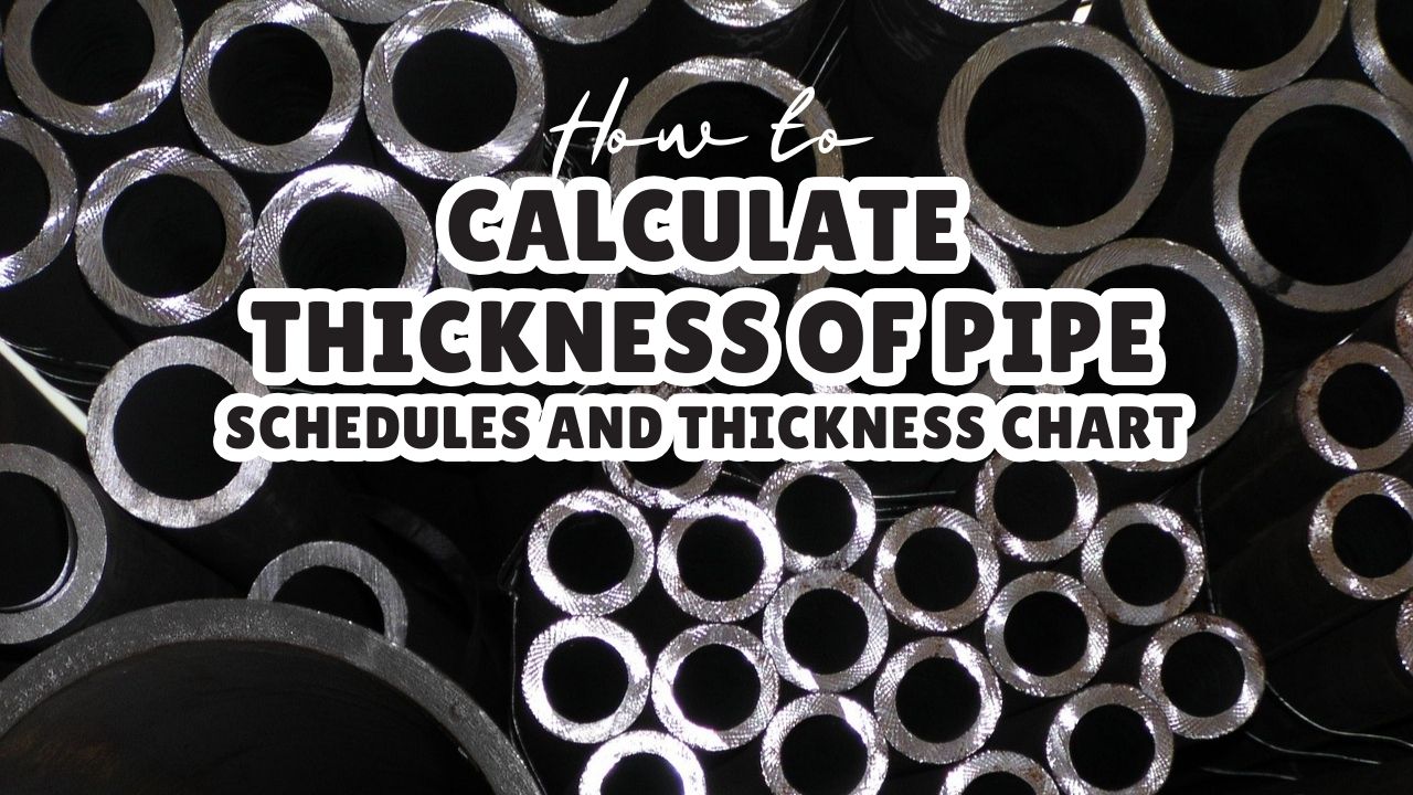 Pipe Wall Thickness Chart​, Calculation and Formula